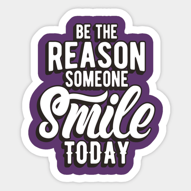 BE THE REASON SOMEONE SMILE TODAY Sticker by Mahmoud